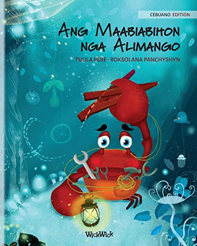 Ang Maabiabihon Nga Alimango (Cebuano Edition Of  The Caring Crab )