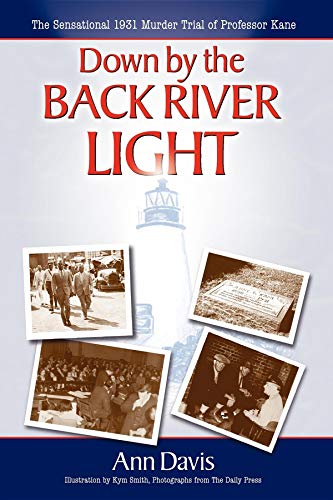 Down by the Back River Light The Sensational 1931 Murder Trial of Professor Kan [Paperback]