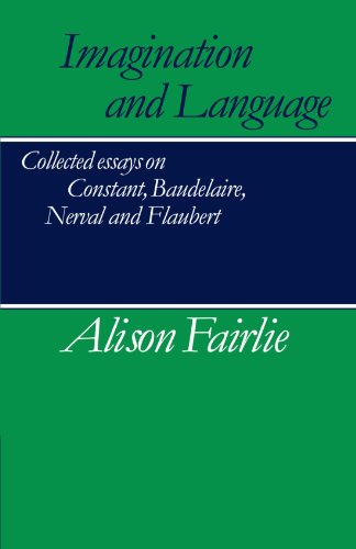Imagination and Language Collected Essays on Constant, Baudelaire, Nerval and F [Paperback]
