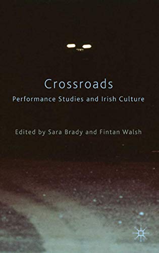 Crossroads: Performance Studies and Irish Culture [Hardcover]