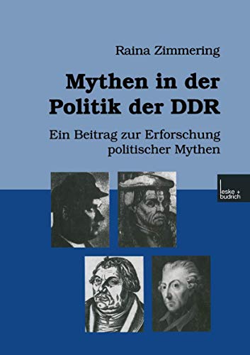 Mythen in der Politik der DDR Ein Beitrag zur Erforschung politischer Mythen [Paperback]
