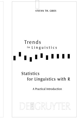 Statistics for Linguistics with R  A Practical Introduction [Hardcover]