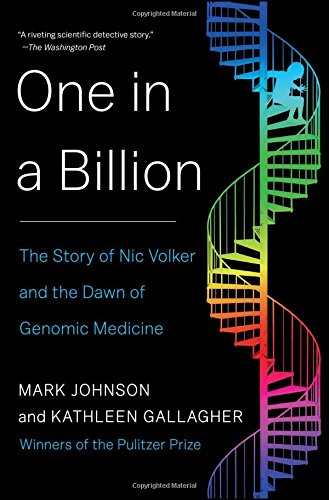 One in a Billion The Story of Nic Volker and the Dawn of Genomic Medicine [Paperback]