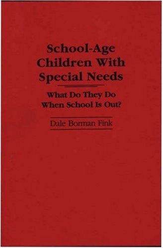 School-Age Children With Special Needs What Do They Do When School Is Out [Paperback]