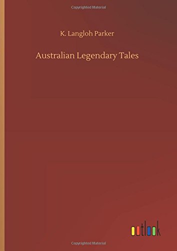 Australian Legendary Tales [Hardcover]