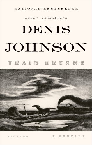 Train Dreams A Novella [Paperback]