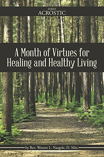 A Month Of Virtues For Healing And Healthy Living [Paperback]