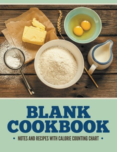 Blank Cookbook Notes And Recipes With Calorie Counting Chart [Paperback]
