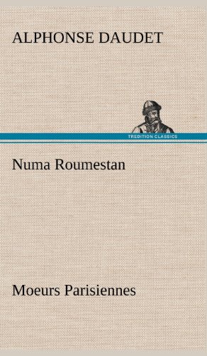 Numa Roumestan Moeurs Parisiennes [Hardcover]