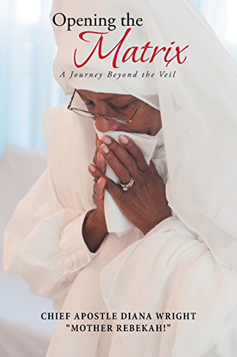 Opening The Matrix A Journey Beyond The Veil [Paperback]