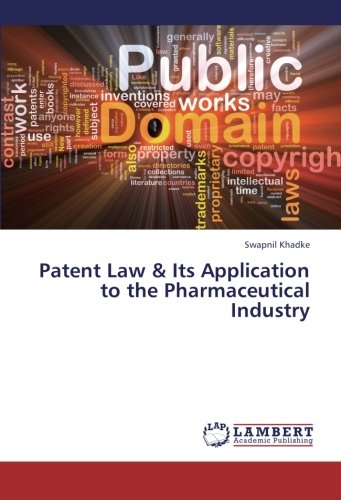 Patent Law and Its Application to the Pharmaceutical Industry [Paperback]