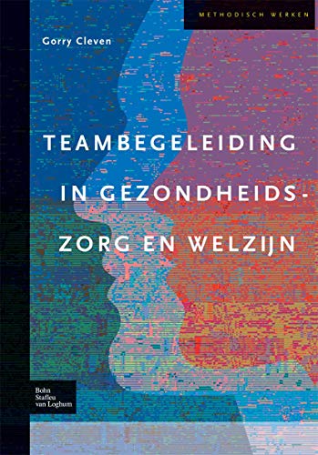 Teams in welzijns- en gezondheidszorg Ontwikkeling en begeleiding [Hardcover]