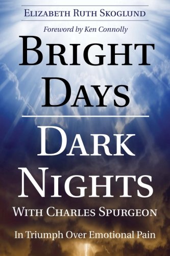 Bright Days Dark Nights With Charles Spurgeon In Triumph Over Emotional Pain [Paperback]