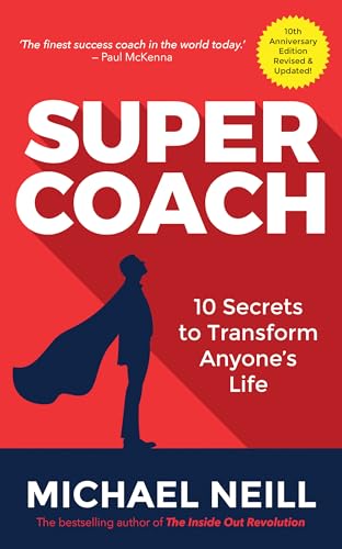 Supercoach 10 Secrets to Transform Anyone's Life 10th Anniversary Edition [Paperback]