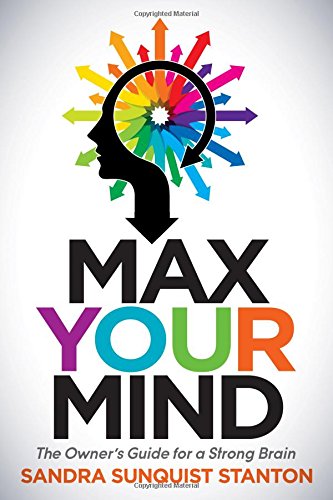 Max Your Mind The Owner's Guide for a Strong Brain [Paperback]
