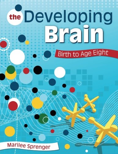 The Developing Brain Birth to Age Eight [Paperback]