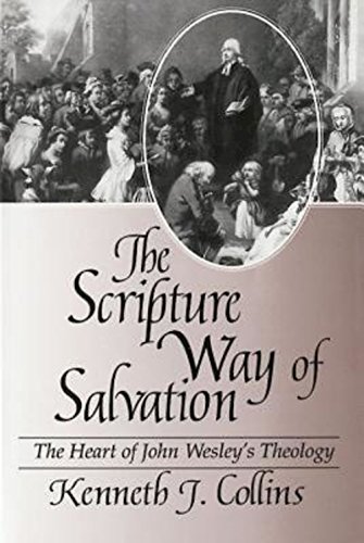 The Scripture Way Of Salvation The Heart Of Wesley's Theology [Paperback]