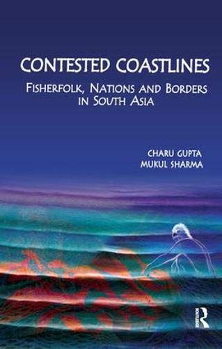 Contested Coastlines Fisherfolk, Nations and Borders in South Asia [Paperback]