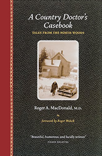 Country Doctors Casebook Tales from the North Woods [Paperback]