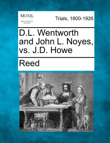 D l Wentworth and John l Noyes, vs. J d Howe [Paperback]