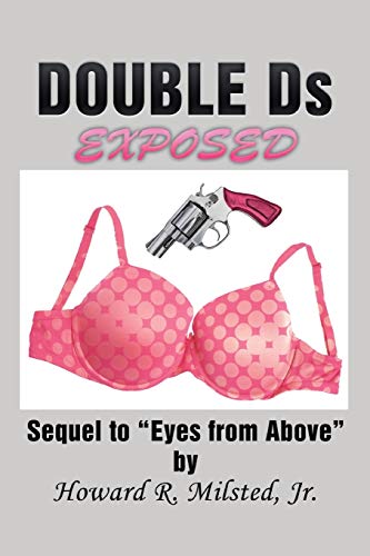 Double Ds Exposed Sequel To eyes From Above [Paperback]