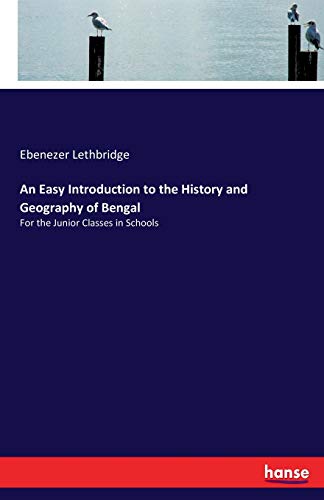 Easy Introduction to the History and Geography of Bengal [Paperback]