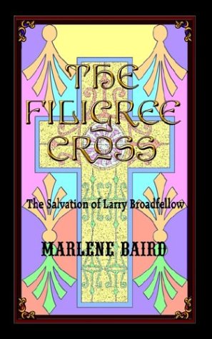Filigree Cross  The Salvation of Larry Broadfellow [Paperback]