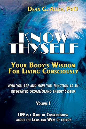 Know Thyself  Your Body's Wisdom for Living Consciously [Paperback]