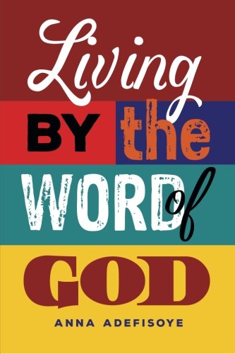 Living By The Word Of God [Paperback]