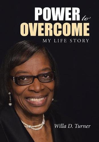 Power to Overcome  My Life Story [Hardcover]