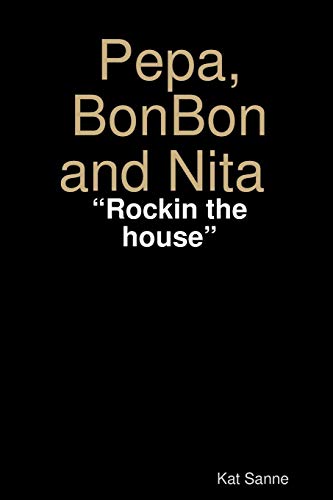 Pepa, BonBon and Nita Rockin the House [Paperback]