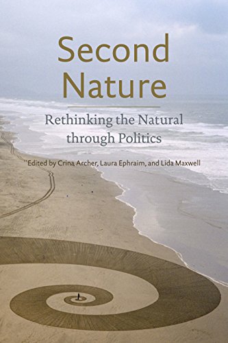 Second Nature Rethinking the Natural through Politics [Paperback]