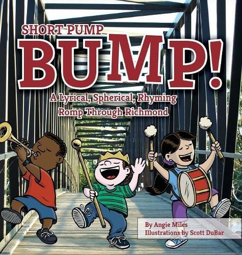 Short Pump Bump A Lyrical, Spherical, Rhyming Romp Through Richmond [Hardcover]