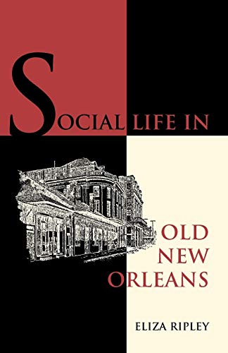 Social Life In Old New Orleans [Paperback]