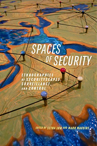Spaces of Security Ethnographies of Securityscapes, Surveillance, and Control [Hardcover]