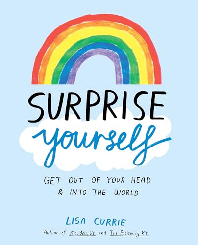 Surprise Yourself Get Out of Your Head and Into the World [Paperback]