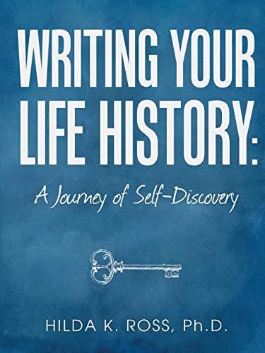 Writing Your Life History A Journey Of Self-Discovery [Paperback]