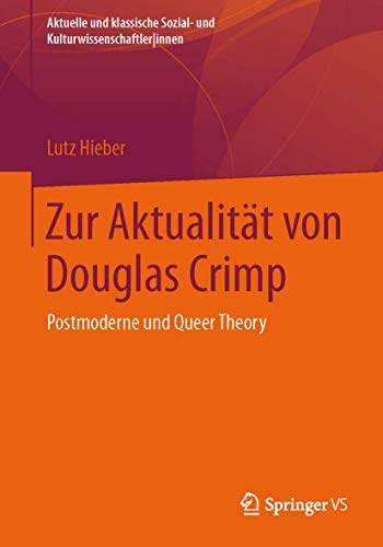 Zur Aktualitt von Douglas Crimp Postmoderne und Queer Theory [Paperback]