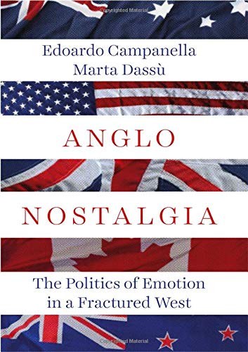 Anglo Nostalgia: The Politics of Emotion in a Fractured West [Hardcover]