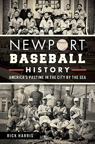 Newport Baseball History America's Pastime in the City by the Sea [Paperback]