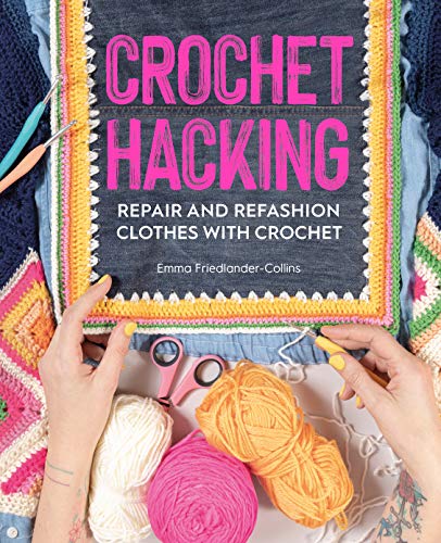 Crochet Hacking Repair and Refashion Clothes with Crochet [Paperback]