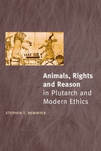 Animals, Rights and Reason in Plutarch and Modern Ethics [Paperback]
