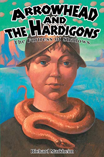 Arrowhead and the Hardigons  The Fortress of Shadows [Paperback]