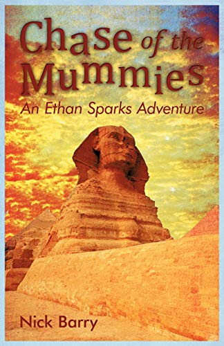 Chase Of The Mummies An Ethan Sparks Adventure [Paperback]