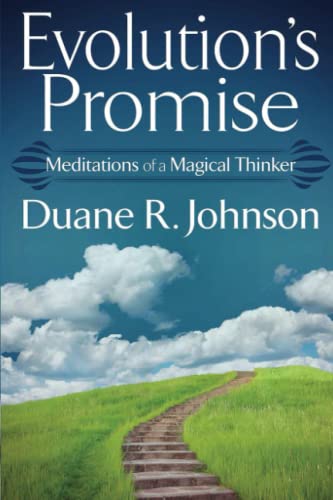 Evolution's Promise  Meditations of a Magical Thinker [Paperback]