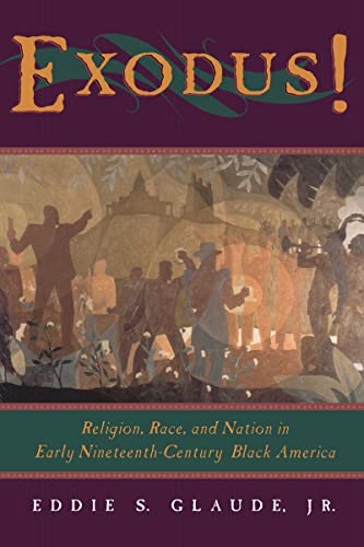 Exodus Religion, Race, and Nation in Early Nineteenth-Century Black America [Paperback]