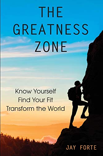 Greatness Zone  Know Yourself, Find Your Fit, Transform the World [Paperback]