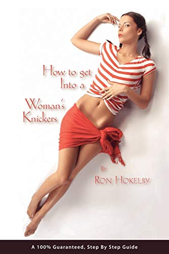 How to Get into a Woman's Knickers [Paperback]