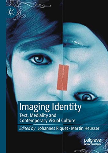 Imaging Identity Text, Mediality and Contemporary Visual Culture [Paperback]