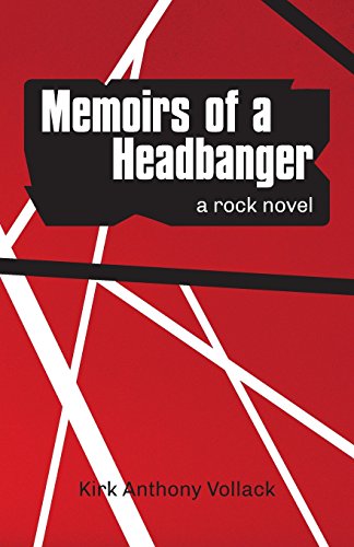 Memoirs of a Headbanger  A Rock Novel [Paperback]